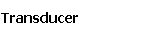 transducer